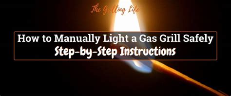 can you manually light a gas grill
